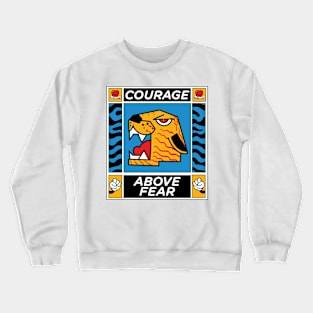 Courage above Fear Crewneck Sweatshirt